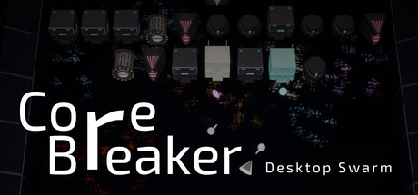 CoreBreaker: Desktop Swarm