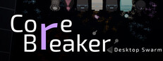 CoreBreaker: Desktop Swarm cover