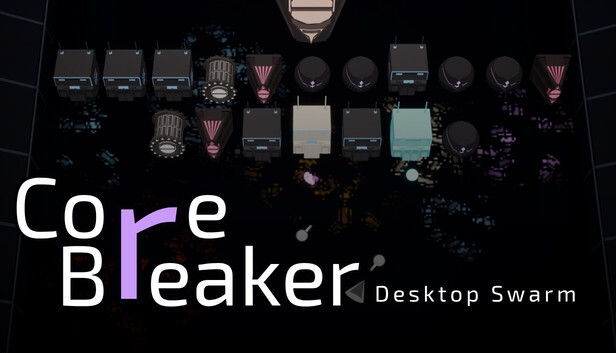 CoreBreaker: Desktop Swarm