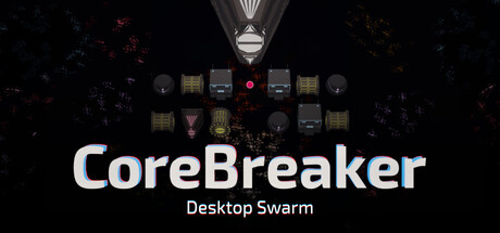 CoreBreaker: Desktop Swarm header
