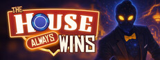 The House Always Wins Banner