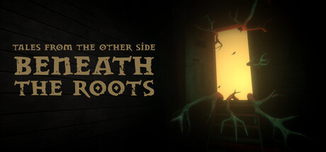 Tales from the Other Side: Beneath the Roots