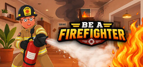 Be A Firefighter