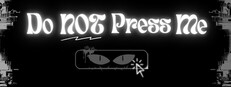 Do NOT Press Me