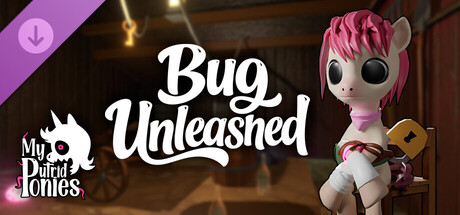 My Putrid Ponies - Bug Unleashed