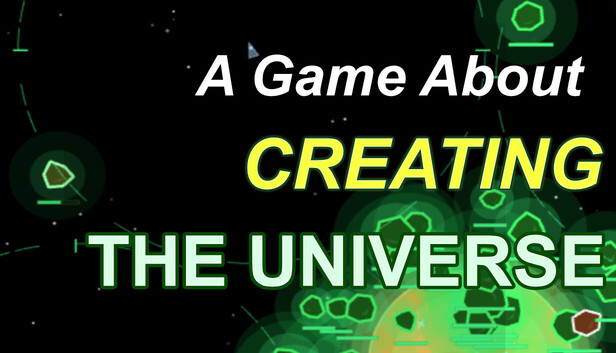 A Game About Creating The Universe