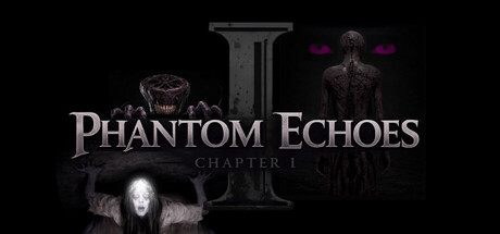 Phantom Echoes Chapter I