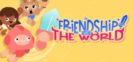 Friendship vs The World header