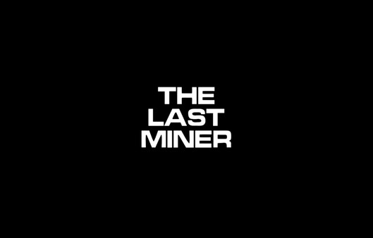 The Last Miner — 7
