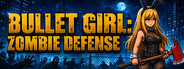 BULLET GIRL：ZOMBIE DEFENSE