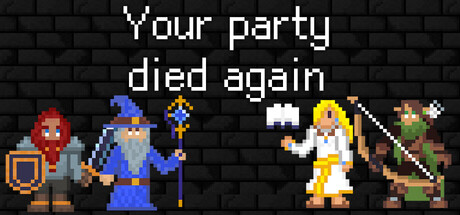Your party died again