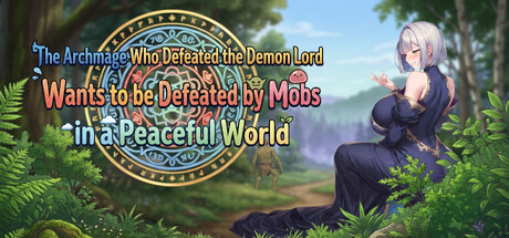The Archmage Who Defeated the Demon King Wants to Be Ravaged by Mobs in a Peaceful World