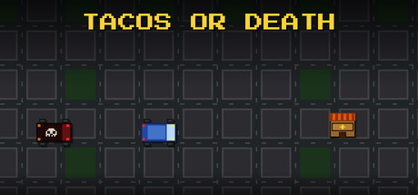 Tacos or Death