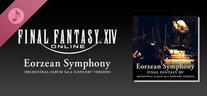 Eorzean Symphony: FINAL FANTASY XIV Orchestral Album Vol. 4 (Concert version)