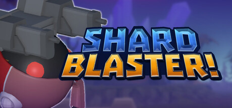 SHARDBLASTER!