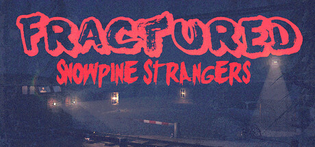 Fractured: Snowpine Strangers