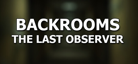 Backrooms: The Last Observer