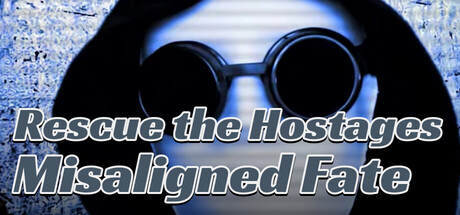 Rescue the Hostages: Misaligned Fate header art