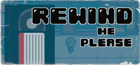 Rewind Me Please — Steam header