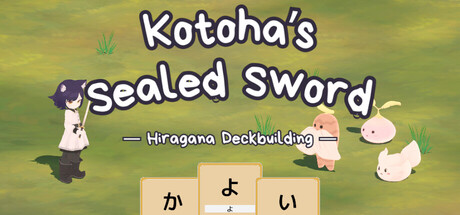 Kotoha’s Sealed Sword: Hiragana Deckbuilding