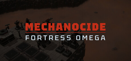 Mechanocide: Fortress Omega