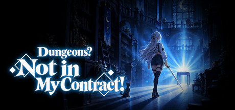 Dungeons? Not in My Contract!