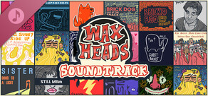 Wax Heads Soundtrack