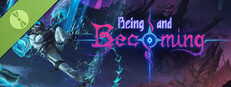 Being and Becoming Demo