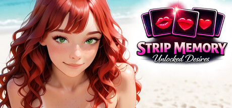 Strip Memory: Unlocked Desires