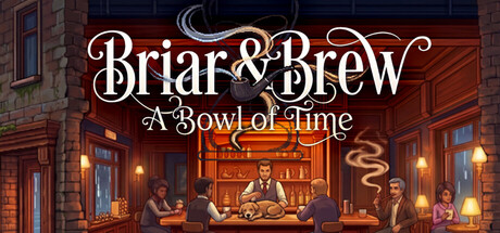 Briar And Brew : A Bowl of Time