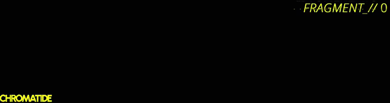 CHROMATIDE video 7