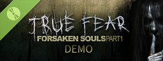 True Fear: Forsaken Souls Part 1 Demo