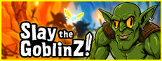 Slay the GoblinZ