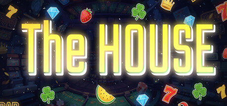 The HOUSE
