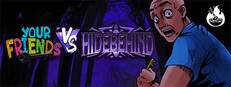 Your Friends Vs Hidebehind