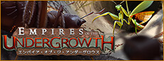 Empires of the Undergrowth エンパイア・オブ・ジ・アンダーグロウス