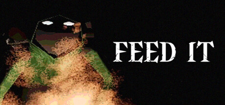 FEED IT