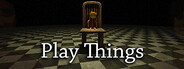 Play Things