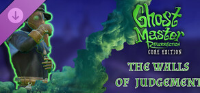 Ghost Master: Resurrection | Walls of Judgment