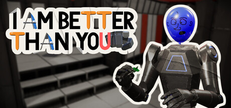 I Am Better Than You