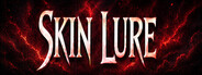 Skin Lure