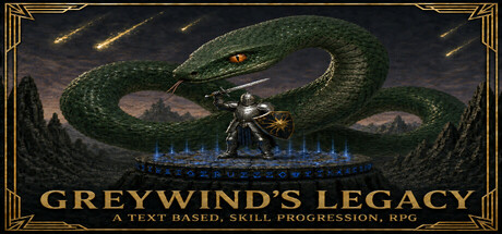 Greywind's Legacy - A Text Based, Skill Progression, RPG