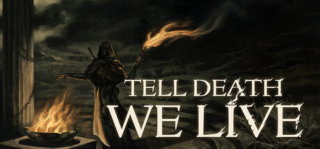Tell Death We Live