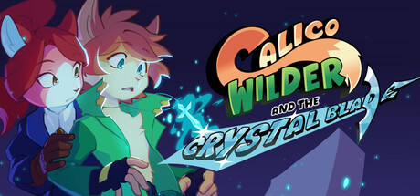 Calico Wilder and the Crystal Blade — Steam game cover