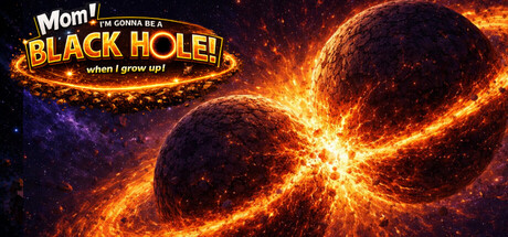 Mom! I'm gonna be a black hole when I grow up!