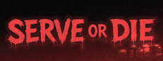 Serve Or Die