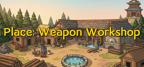 Place：Weapon Workshop