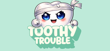 Toothy Trouble