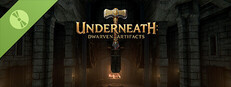 Underneath: Dwarven Artifacts Demo