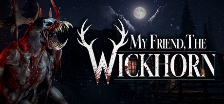 My Friend, the Wickhorn